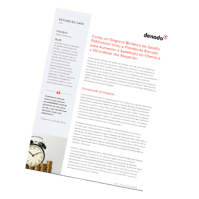 Como um Empresa Britânica de Gestão Patrimonial Usou a Plataforma Denodo para Aumentar a Satisfação do Cliente e a Velocidade dos Negócios